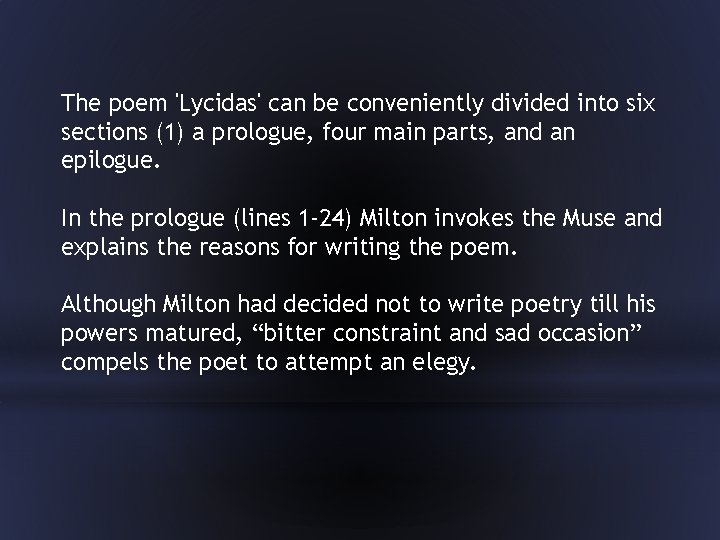 The poem 'Lycidas' can be conveniently divided into six sections (1) a prologue, four