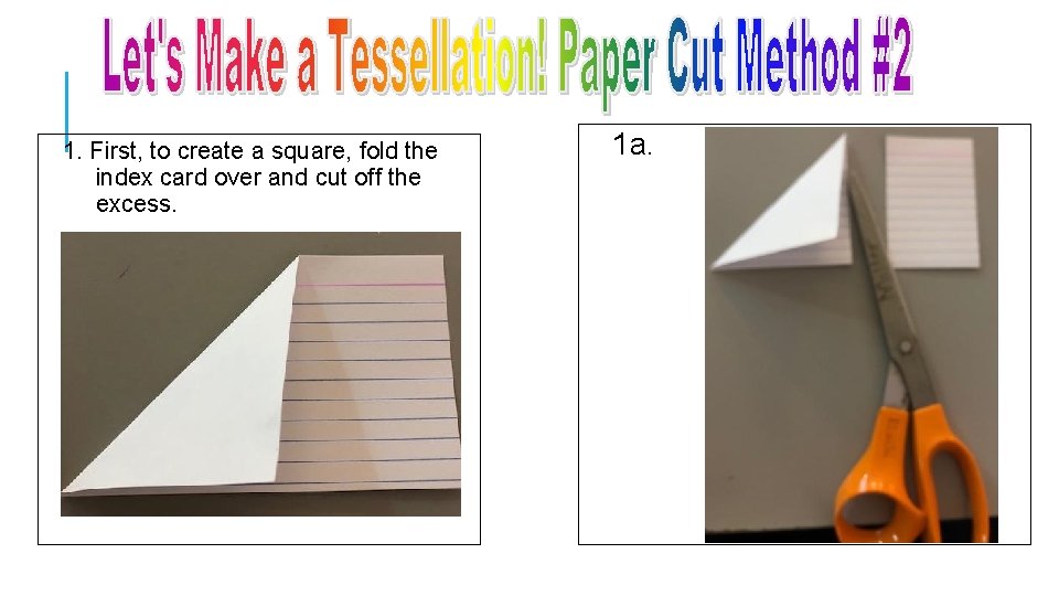  1. First, to create a square, fold the index card over and cut