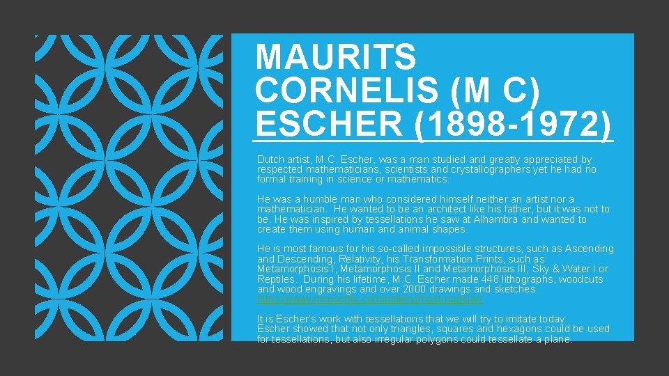 MAURITS CORNELIS (M C) ESCHER (1898 -1972) Dutch artist, M. C. Escher, was a