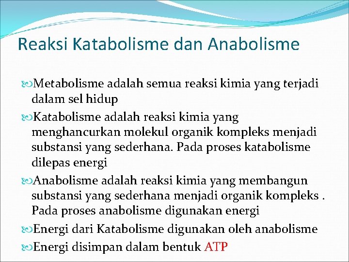 Reaksi Katabolisme dan Anabolisme Metabolisme adalah semua reaksi kimia yang terjadi dalam sel hidup