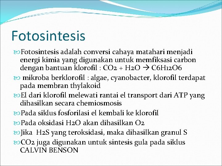 Fotosintesis adalah conversi cahaya matahari menjadi energi kimia yang digunakan untuk memfiksasi carbon dengan