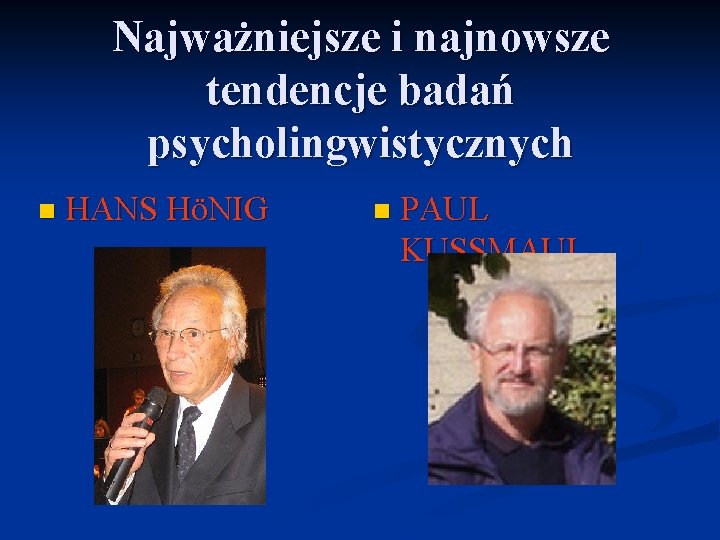 Najważniejsze i najnowsze tendencje badań psycholingwistycznych n HANS HöNIG n PAUL KUSSMAUL 