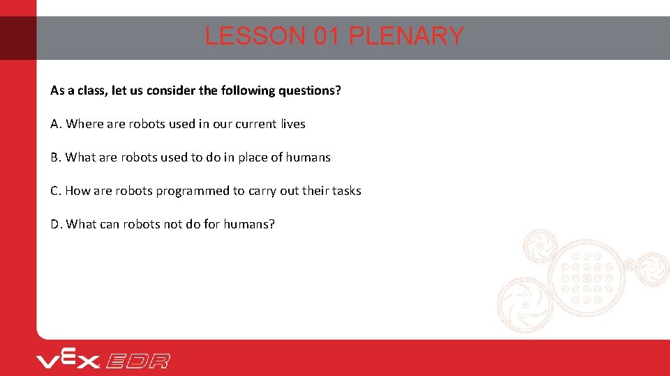 LESSON 01 PLENARY As a class, let us consider the following questions? A. Where