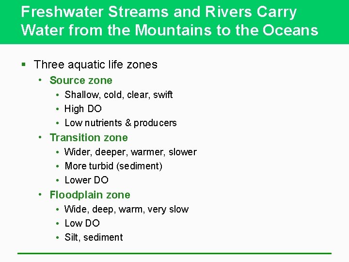 Freshwater Streams and Rivers Carry Water from the Mountains to the Oceans § Three