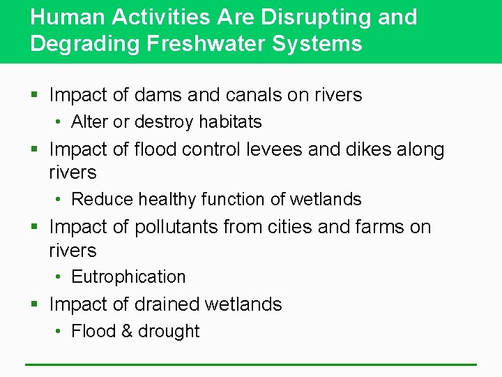 Human Activities Are Disrupting and Degrading Freshwater Systems § Impact of dams and canals