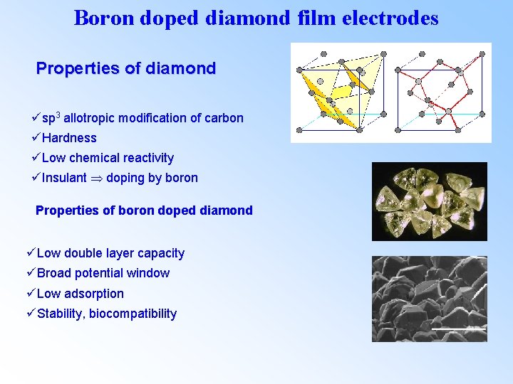 Boron doped diamond film electrodes Properties of diamond üsp 3 allotropic modification of carbon