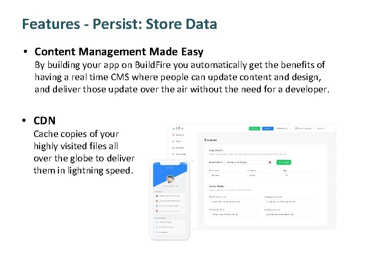 Features - Persist: Store Data • Content Management Made Easy By building your app