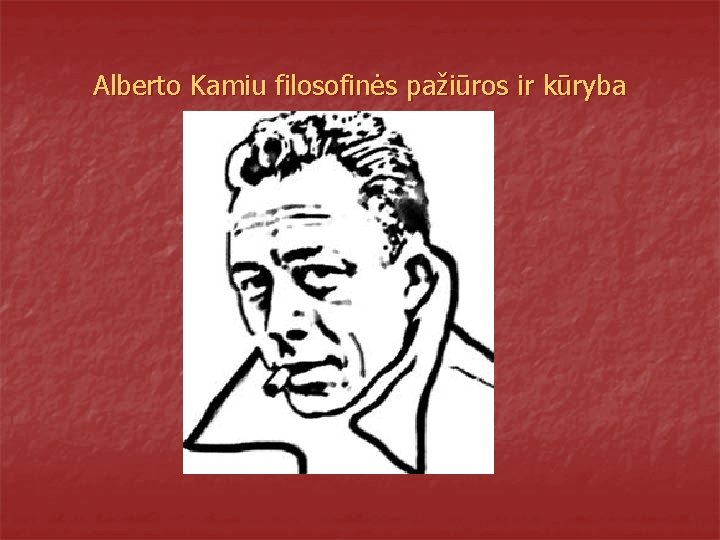 Alberto Kamiu filosofinės pažiūros ir kūryba 