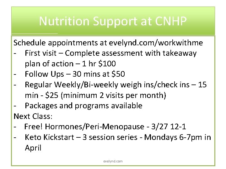 Nutrition Support at CNHP Schedule appointments at evelynd. com/workwithme - First visit – Complete