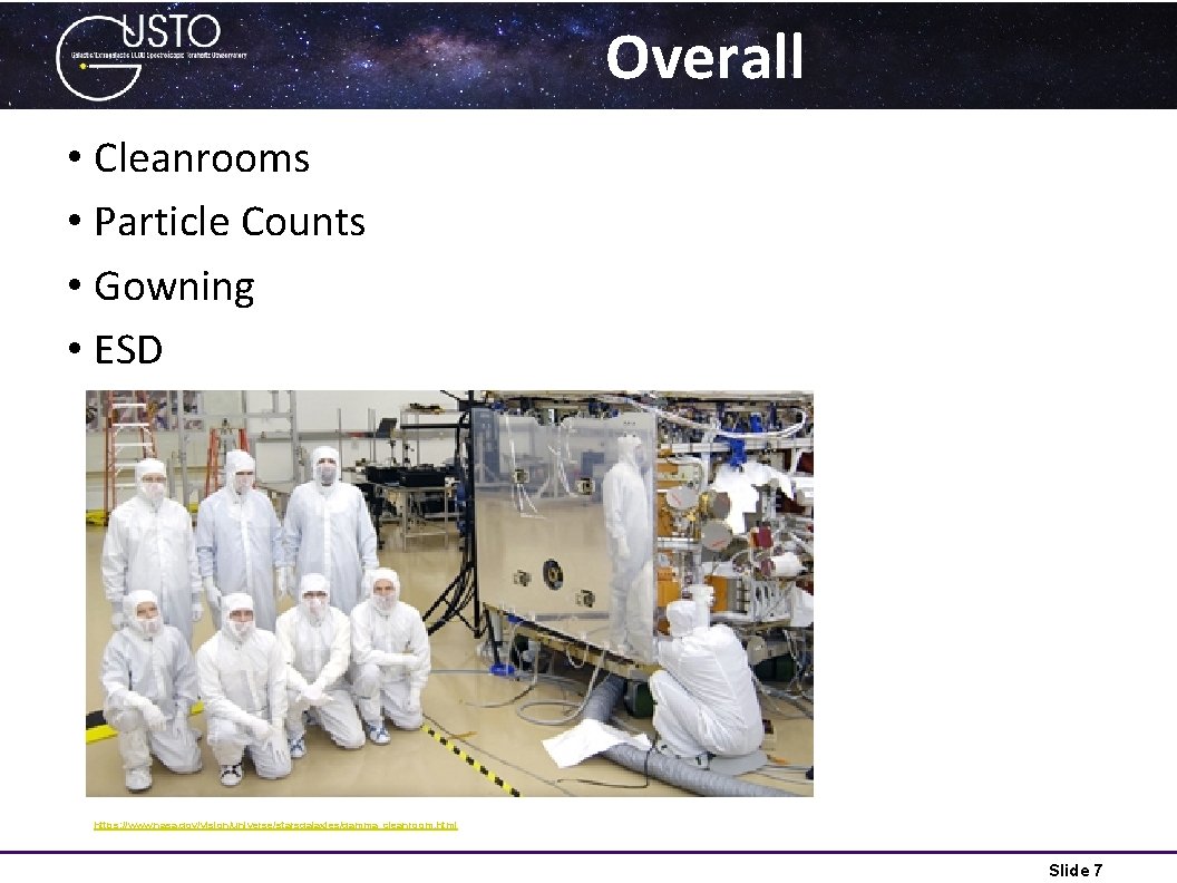 Overall • Cleanrooms • Particle Counts • Gowning • ESD https: //www. nasa. gov/vision/universe/starsgalaxies/gamma_cleanroom.