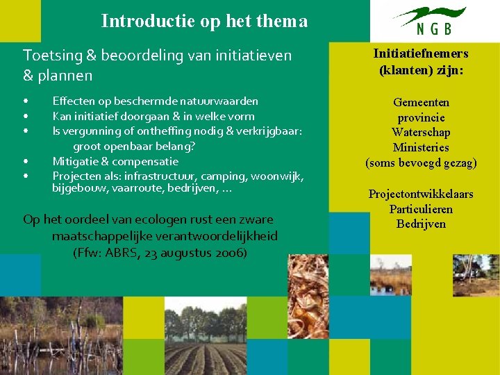 Introductie op het thema Toetsing & beoordeling van initiatieven & plannen • • •