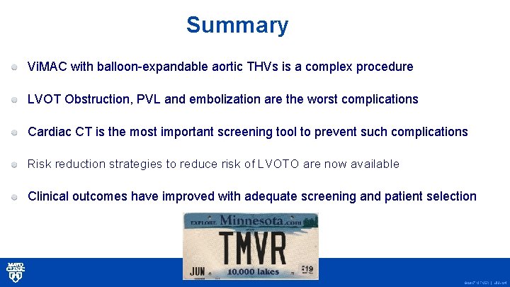 Summary Vi. MAC with balloon-expandable aortic THVs is a complex procedure LVOT Obstruction, PVL