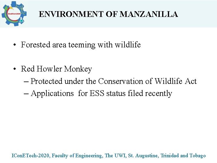 ENVIRONMENT OF MANZANILLA • Forested area teeming with wildlife • Red Howler Monkey –