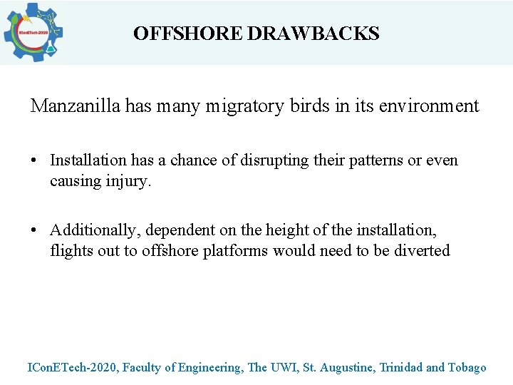 OFFSHORE DRAWBACKS Manzanilla has many migratory birds in its environment • Installation has a