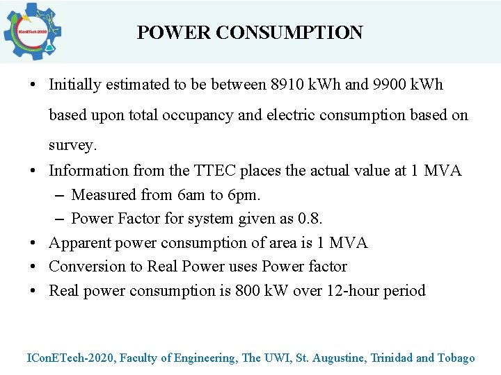 POWER CONSUMPTION • Initially estimated to be between 8910 k. Wh and 9900 k.