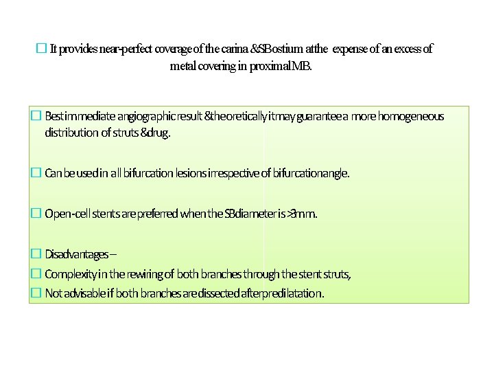 � It provides near-perfect coverageof the carina &SBostium atthe expense of an excessof metal