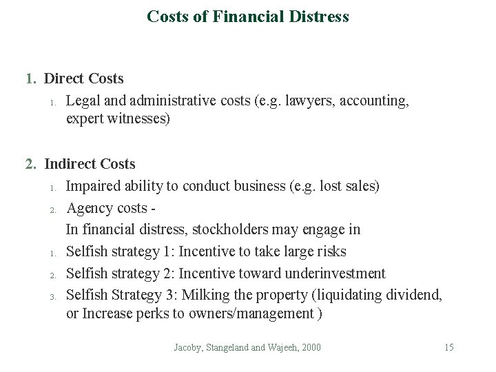 Costs of Financial Distress 1. Direct Costs 1. Legal and administrative costs (e. g. Costs of Financial Distress 1. Direct Costs 1. Legal and administrative costs (e. g.