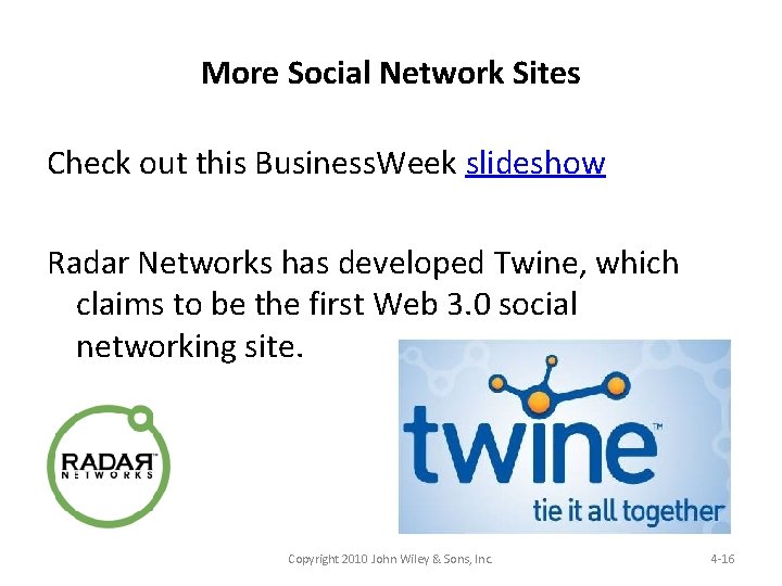 More Social Network Sites Check out this Business. Week slideshow Radar Networks has developed