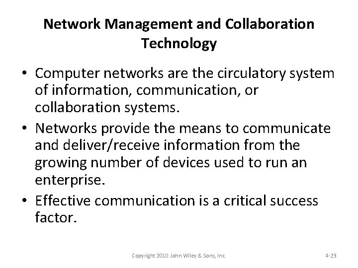 Network Management and Collaboration Technology • Computer networks are the circulatory system of information,