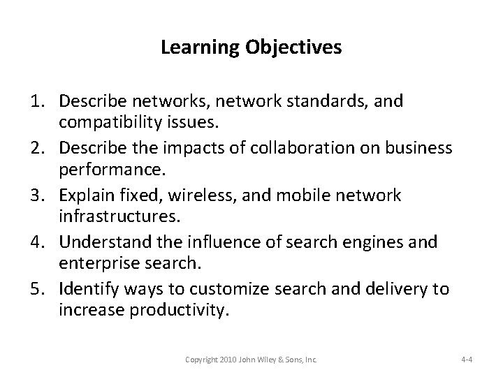 Learning Objectives 1. Describe networks, network standards, and compatibility issues. 2. Describe the impacts