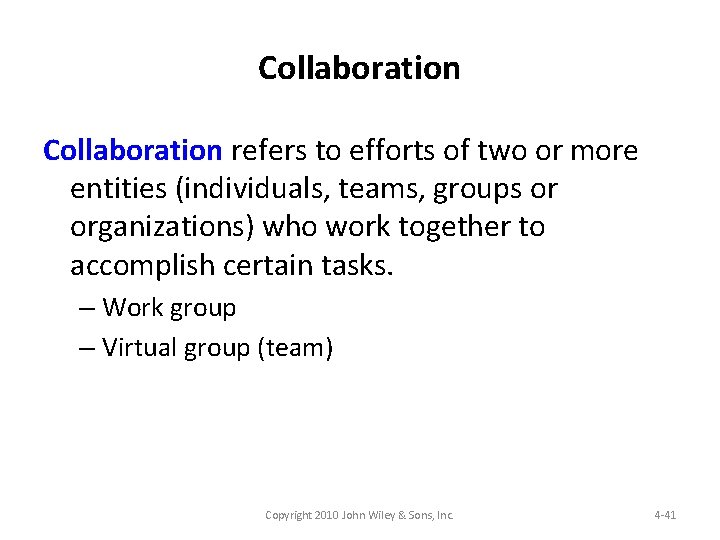 Collaboration refers to efforts of two or more entities (individuals, teams, groups or organizations)