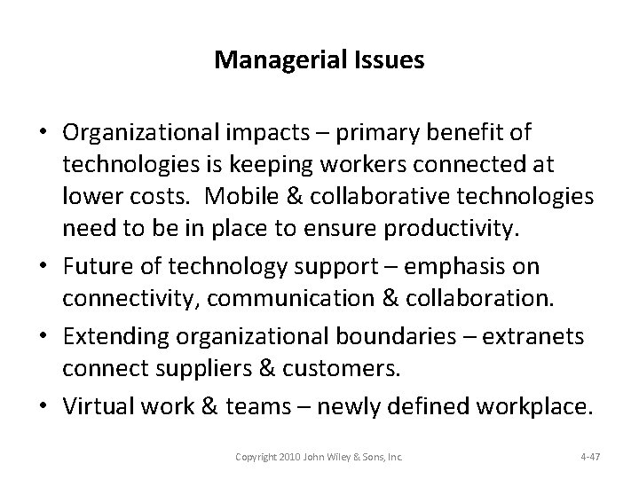 Managerial Issues • Organizational impacts – primary benefit of technologies is keeping workers connected