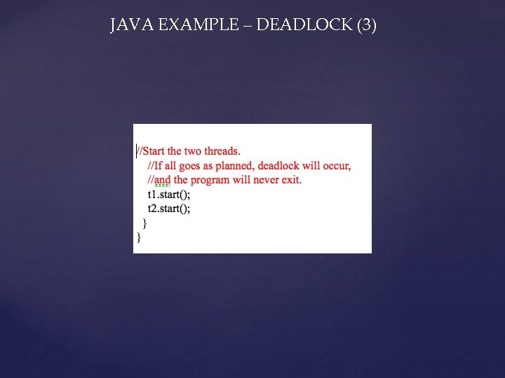  JAVA EXAMPLE – DEADLOCK (3) 