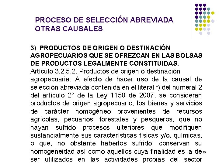 PROCESO DE SELECCIÓN ABREVIADA OTRAS CAUSALES 3) PRODUCTOS DE ORIGEN O DESTINACIÓN AGROPECUARIOS QUE