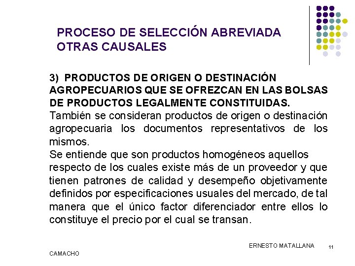 PROCESO DE SELECCIÓN ABREVIADA OTRAS CAUSALES 3) PRODUCTOS DE ORIGEN O DESTINACIÓN AGROPECUARIOS QUE
