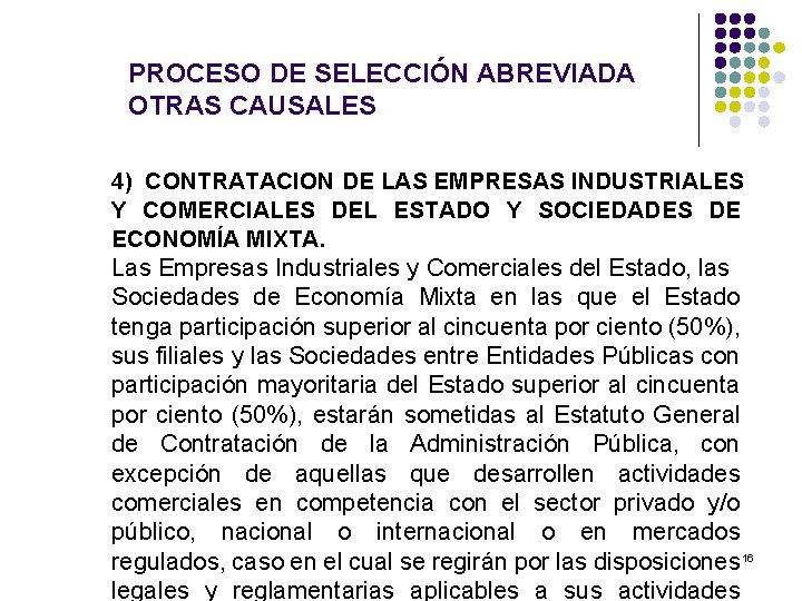 PROCESO DE SELECCIÓN ABREVIADA OTRAS CAUSALES 4) CONTRATACION DE LAS EMPRESAS INDUSTRIALES Y COMERCIALES