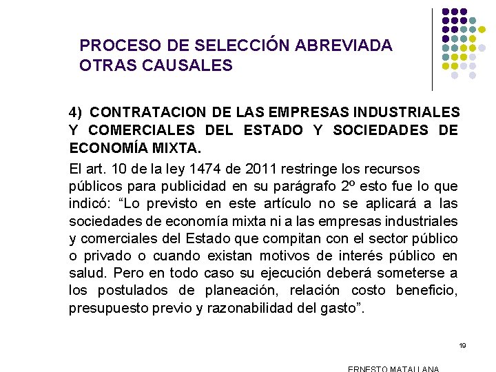 PROCESO DE SELECCIÓN ABREVIADA OTRAS CAUSALES 4) CONTRATACION DE LAS EMPRESAS INDUSTRIALES Y COMERCIALES