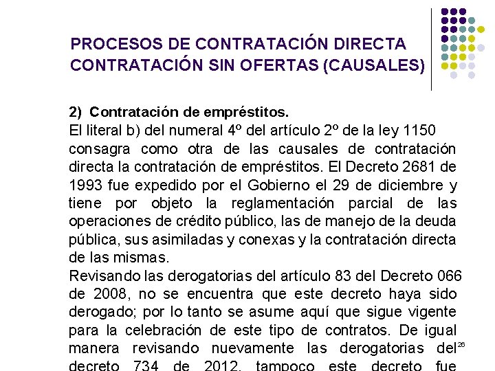 PROCESOS DE CONTRATACIÓN DIRECTA CONTRATACIÓN SIN OFERTAS (CAUSALES) 2) Contratación de empréstitos. El literal