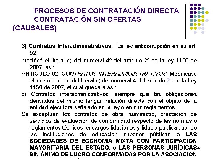 PROCESOS DE CONTRATACIÓN DIRECTA CONTRATACIÓN SIN OFERTAS (CAUSALES) 3) Contratos Interadministrativos. La ley anticorrupción