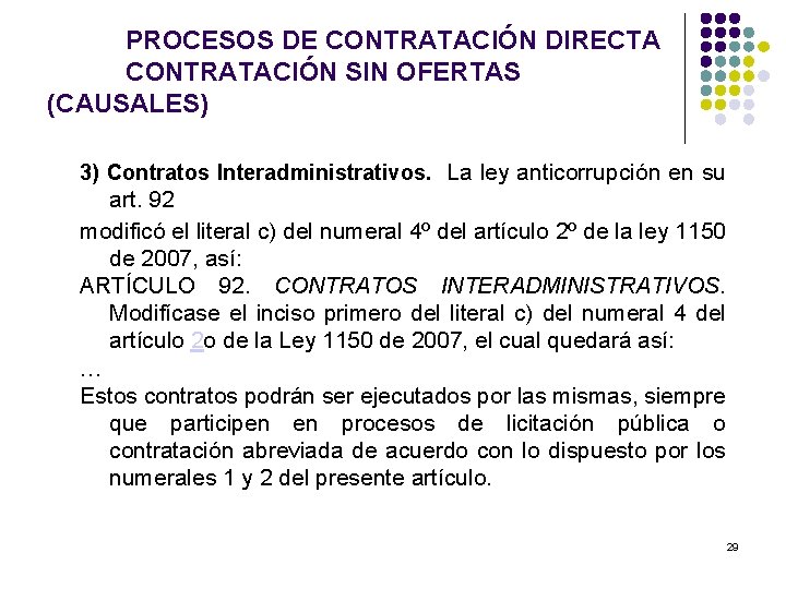 PROCESOS DE CONTRATACIÓN DIRECTA CONTRATACIÓN SIN OFERTAS (CAUSALES) 3) Contratos Interadministrativos. La ley anticorrupción