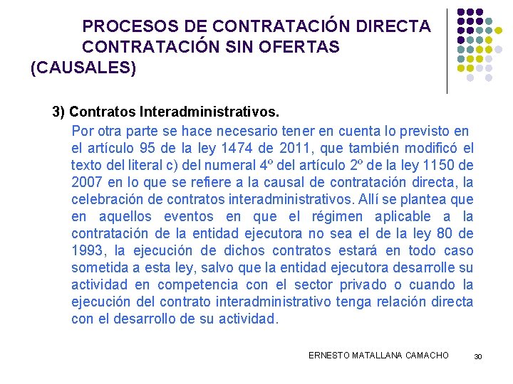 PROCESOS DE CONTRATACIÓN DIRECTA CONTRATACIÓN SIN OFERTAS (CAUSALES) 3) Contratos Interadministrativos. Por otra parte