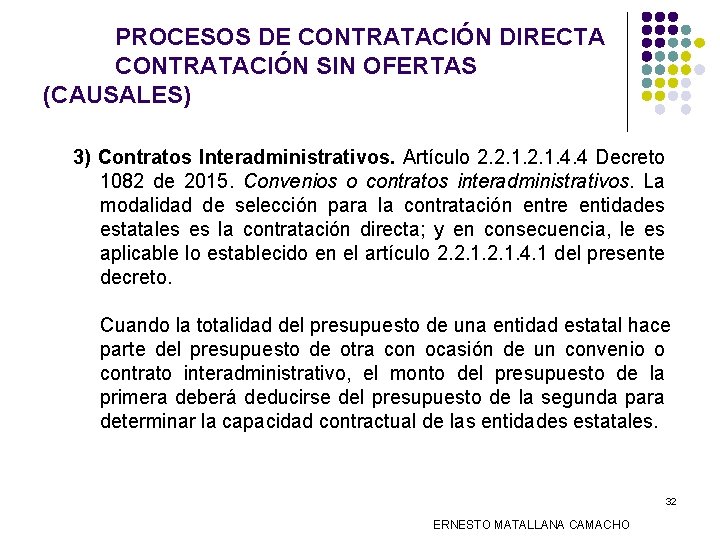 PROCESOS DE CONTRATACIÓN DIRECTA CONTRATACIÓN SIN OFERTAS (CAUSALES) 3) Contratos Interadministrativos. Artículo 2. 2.