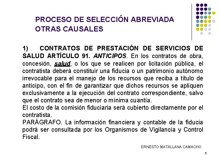 PROCESO DE SELECCIÓN ABREVIADA OTRAS CAUSALES 1) CONTRATOS DE PRESTACIÓN DE SERVICIOS DE SALUD