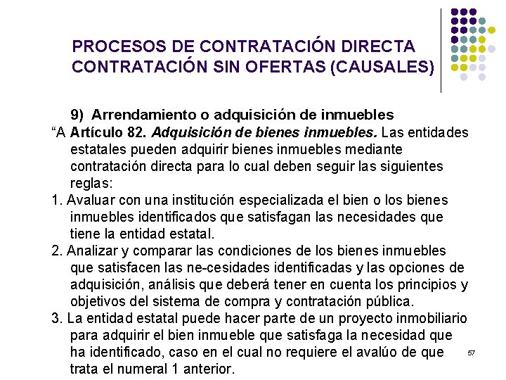PROCESOS DE CONTRATACIÓN DIRECTA CONTRATACIÓN SIN OFERTAS (CAUSALES) 9) Arrendamiento o adquisición de inmuebles