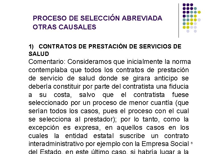 PROCESO DE SELECCIÓN ABREVIADA OTRAS CAUSALES 1) CONTRATOS DE PRESTACIÓN DE SERVICIOS DE SALUD