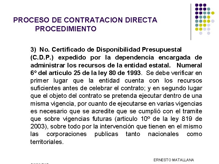 PROCESO DE CONTRATACION DIRECTA PROCEDIMIENTO 3) No. Certificado de Disponibilidad Presupuestal (C. D. P.