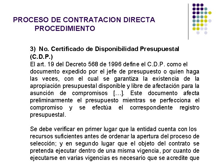 PROCESO DE CONTRATACION DIRECTA PROCEDIMIENTO 3) No. Certificado de Disponibilidad Presupuestal (C. D. P.