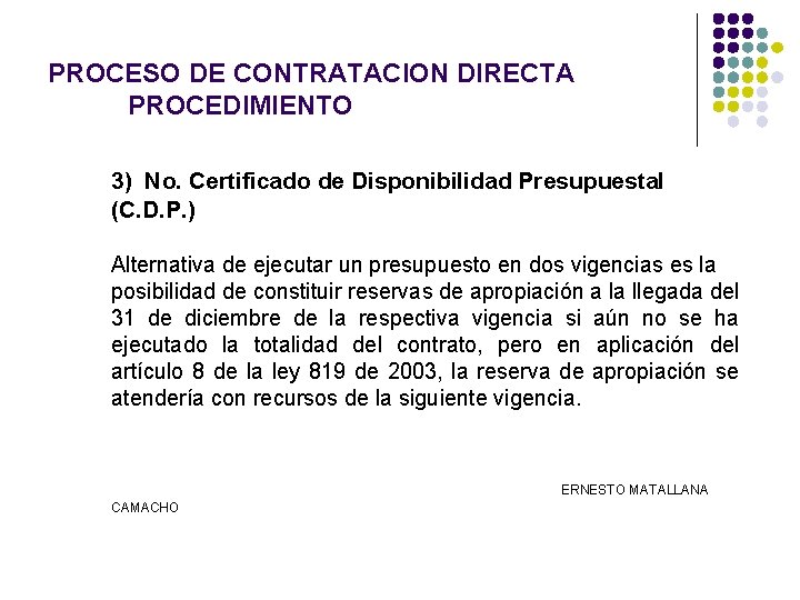 PROCESO DE CONTRATACION DIRECTA PROCEDIMIENTO 3) No. Certificado de Disponibilidad Presupuestal (C. D. P.
