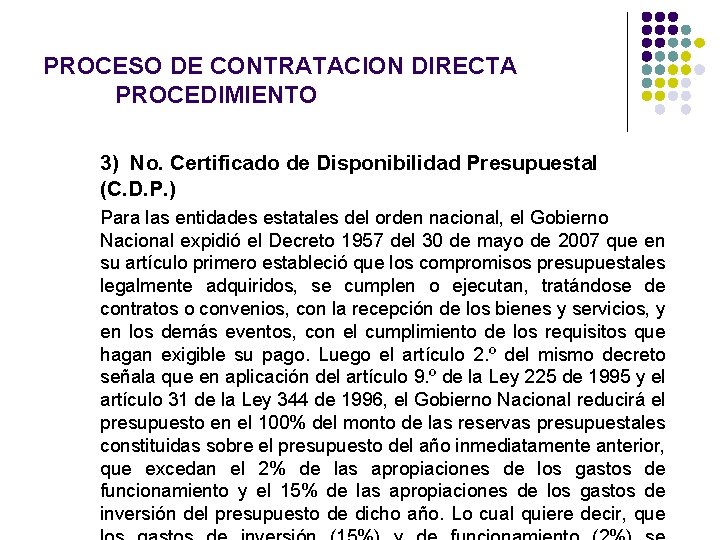 PROCESO DE CONTRATACION DIRECTA PROCEDIMIENTO 3) No. Certificado de Disponibilidad Presupuestal (C. D. P.