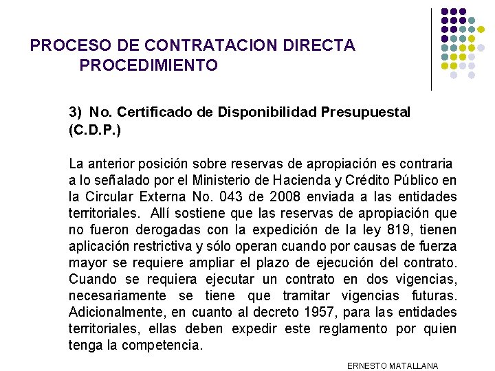 PROCESO DE CONTRATACION DIRECTA PROCEDIMIENTO 3) No. Certificado de Disponibilidad Presupuestal (C. D. P.