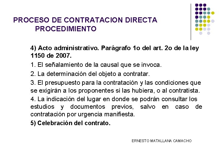 PROCESO DE CONTRATACION DIRECTA PROCEDIMIENTO 4) Acto administrativo. Parágrafo 1 o del art. 2