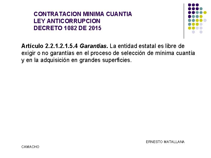 CONTRATACION MINIMA CUANTIA LEY ANTICORRUPCION DECRETO 1082 DE 2015 Artículo 2. 2. 1. 5.