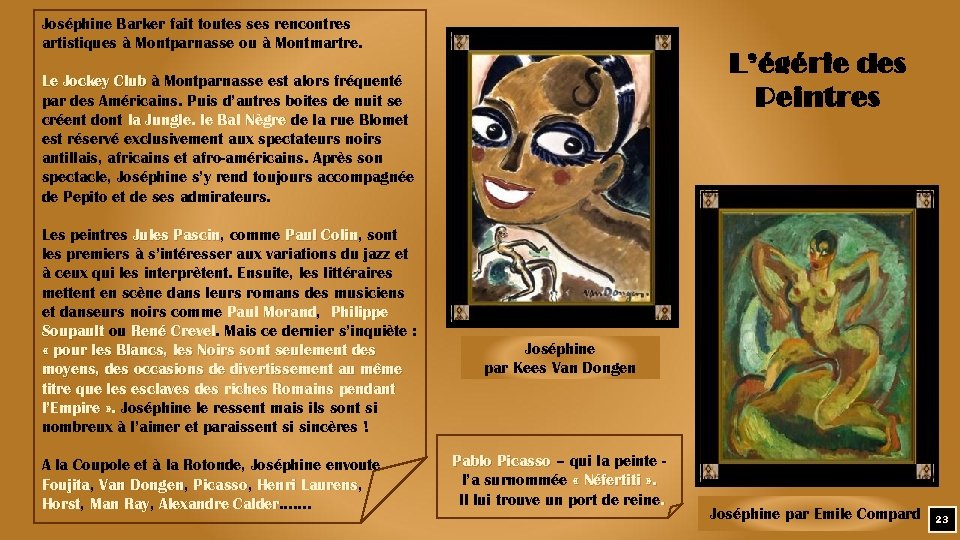 Joséphine Barker fait toutes ses rencontres artistiques à Montparnasse ou à Montmartre. L’égérie des