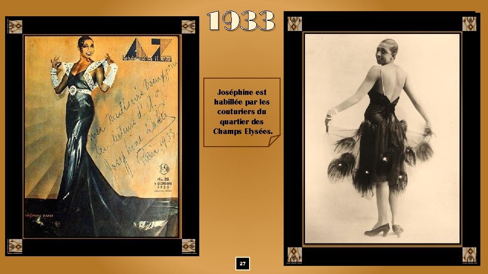 1933 Joséphine est habillée par les couturiers du quartier des Champs Elysées. 27 