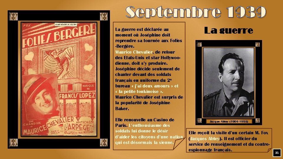 Septembre 1939 La guerre est déclarée au moment où Joséphine doit reprendre sa tournée