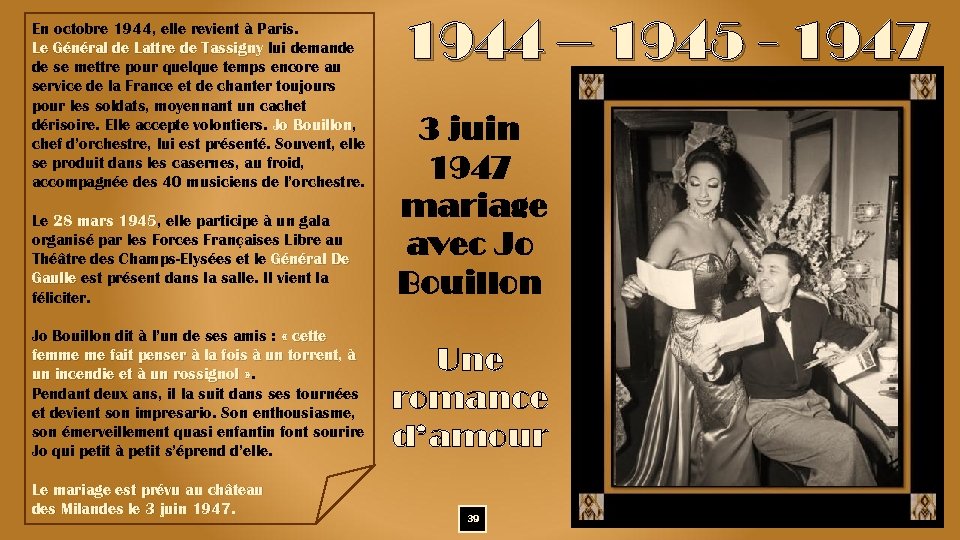 En octobre 1944, elle revient à Paris. Le Général de Lattre de Tassigny lui